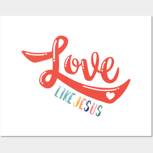 Love like Jesus Posters and Art